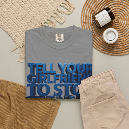 Graphic T-Shirt — “Tell Your Girlfriend to Stop Texting Me” Blue 3D Text Tee