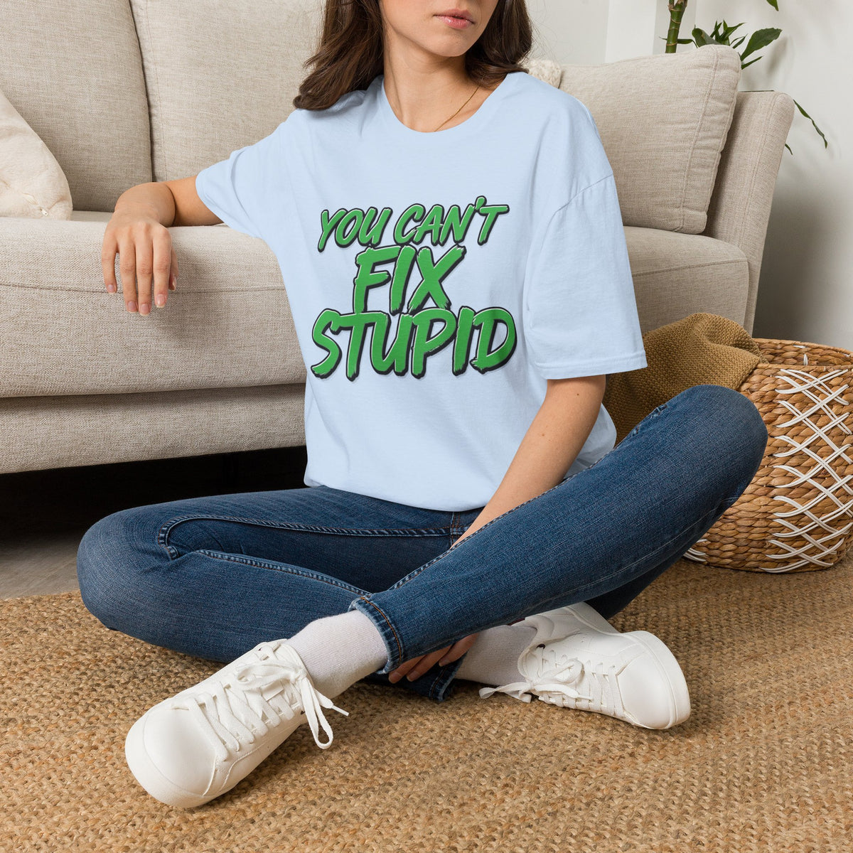 T-Shirt — "You Can't Fix Stupid" Bold Green Graphic Tee