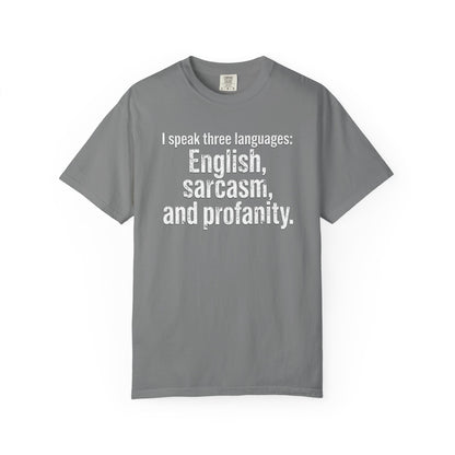 Sarcasm & Profanity T-Shirt — I Speak Three Languages Graphic Tee