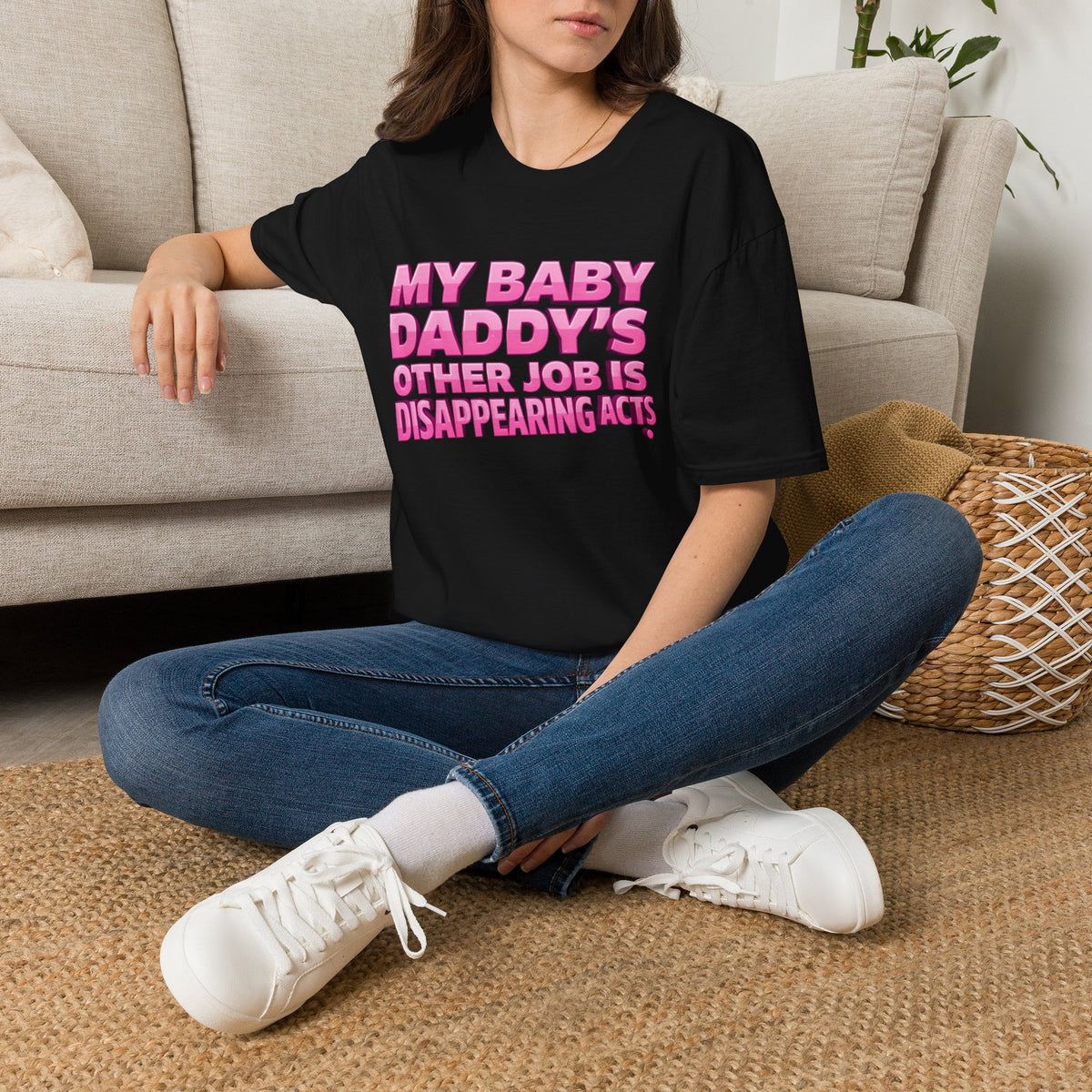 Graphic Tee — "My Baby Daddy’s Other Job Is Disappearing Acts"