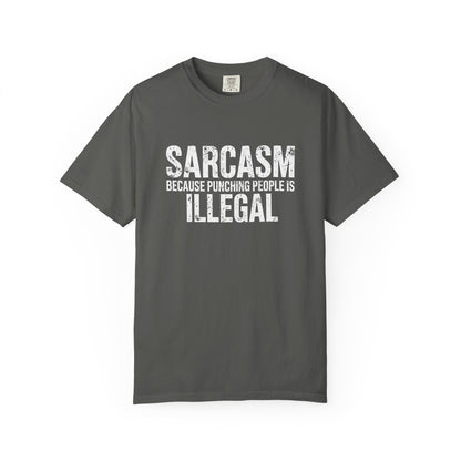 Sarcasm Because Punching People Is Illegal Tee — Funny Graphic T-Shirt