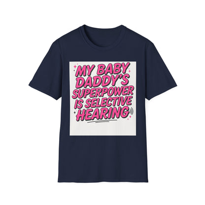 T-Shirt — "My Baby Daddy's Superpower Is Selective Hearing" Pink Statement Tee