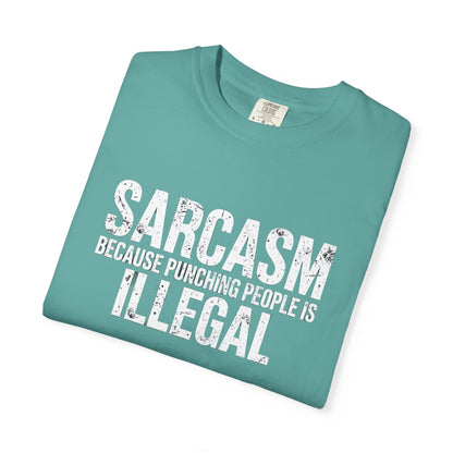 Sarcasm Because Punching People Is Illegal Tee — Funny Graphic T-Shirt