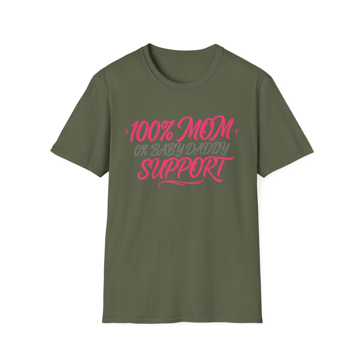 Mom T‑Shirt — “100% MOM 0% Baby Daddy Support” Graphic Tee