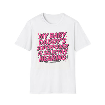 T-Shirt — "My Baby Daddy's Superpower Is Selective Hearing" Pink Statement Tee