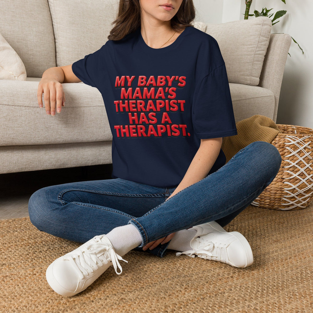 Funny "My Baby's Mama's Therapist Has a Therapist" T-Shirt
