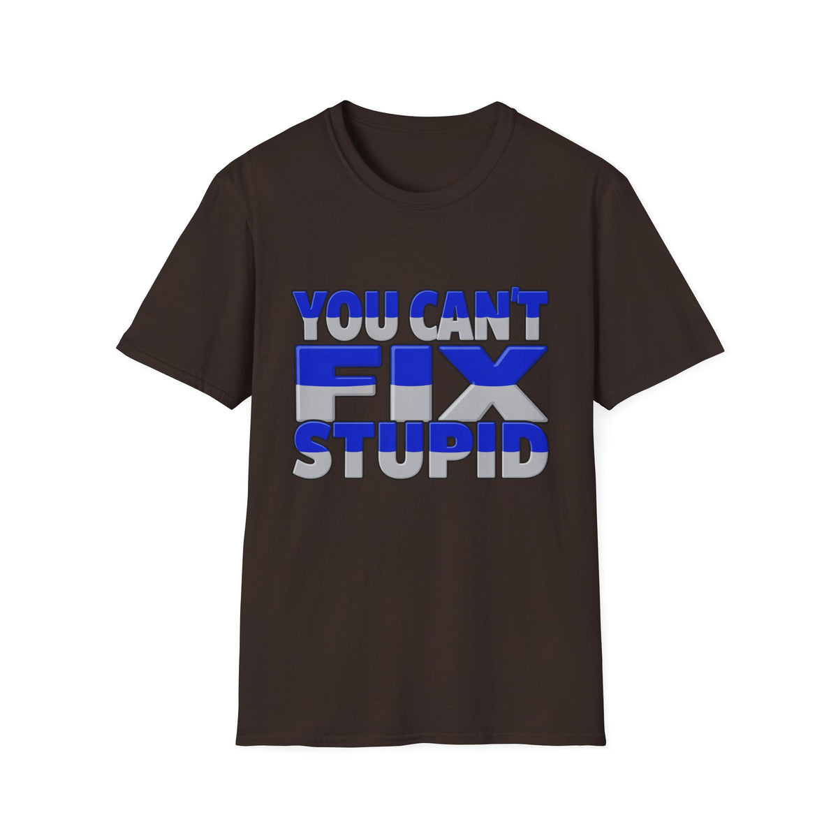 You Can't Fix Stupid T-Shirt — Funny Retro Bold Typography Tee