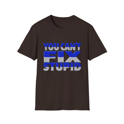 You Can't Fix Stupid T-Shirt — Funny Retro Bold Typography Tee