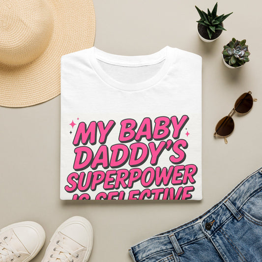 T-Shirt — "My Baby Daddy's Superpower Is Selective Hearing" Pink Statement Tee