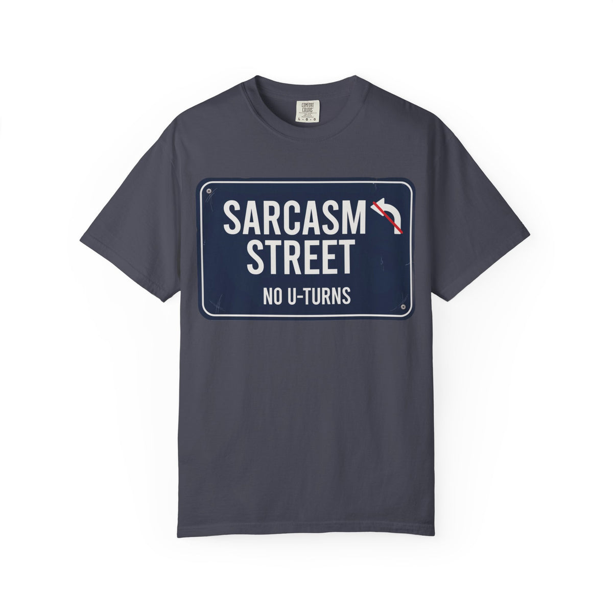 Sarcasm Street T-Shirt — 'No U-Turns' Street Sign Graphic Tee