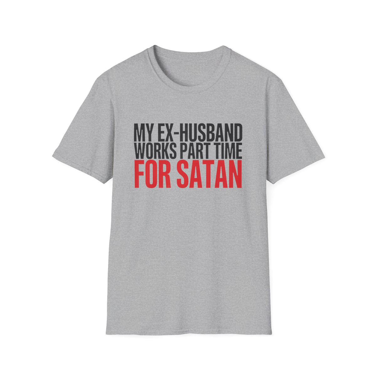 Funny 'My Ex-Husband Works Part Time For Satan' T-Shirt