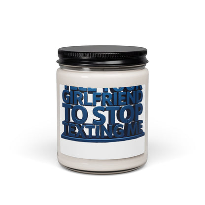 Scented Soy Candle — "Girlfriend, To Stop Texting Me" Bold Blue Label