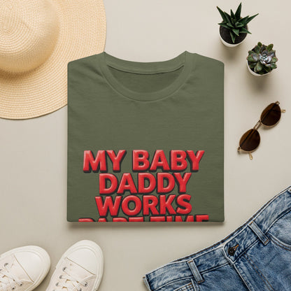 T-Shirt — "My Baby Daddy Works Part Time For Satan" Funny Graphic Tee