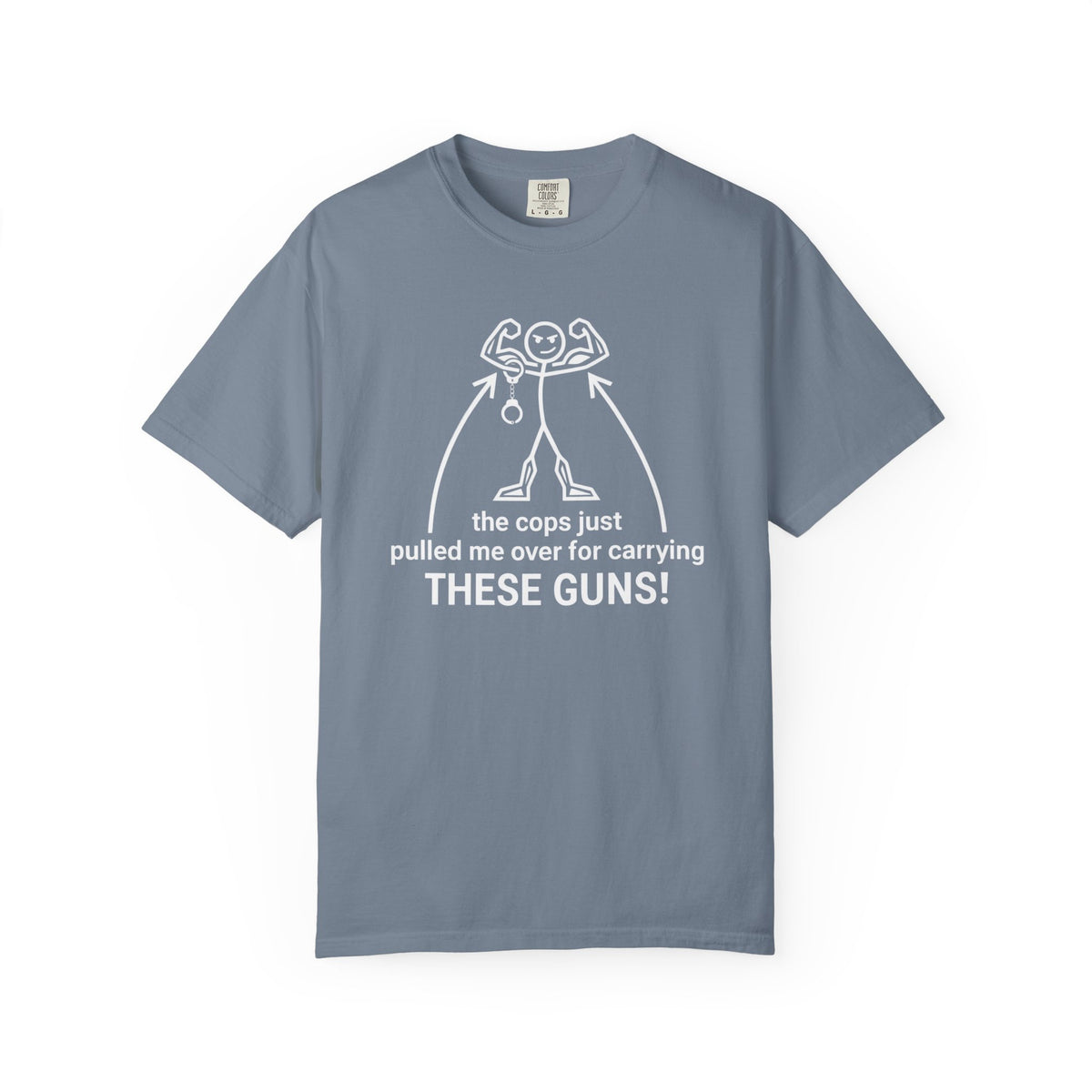 Graphic T-Shirt — "The Cops Pulled Me Over for Carrying These Guns!" Funny Muscle Joke Tee