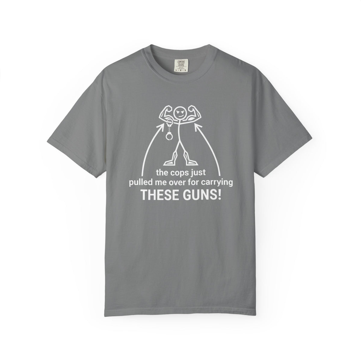 Graphic T-Shirt — "The Cops Pulled Me Over for Carrying These Guns!" Funny Muscle Joke Tee