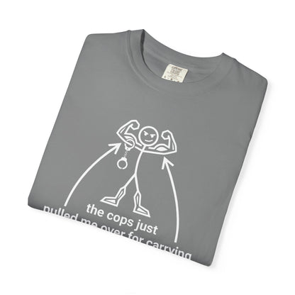 Graphic T-Shirt — "The Cops Pulled Me Over for Carrying These Guns!" Funny Muscle Joke Tee