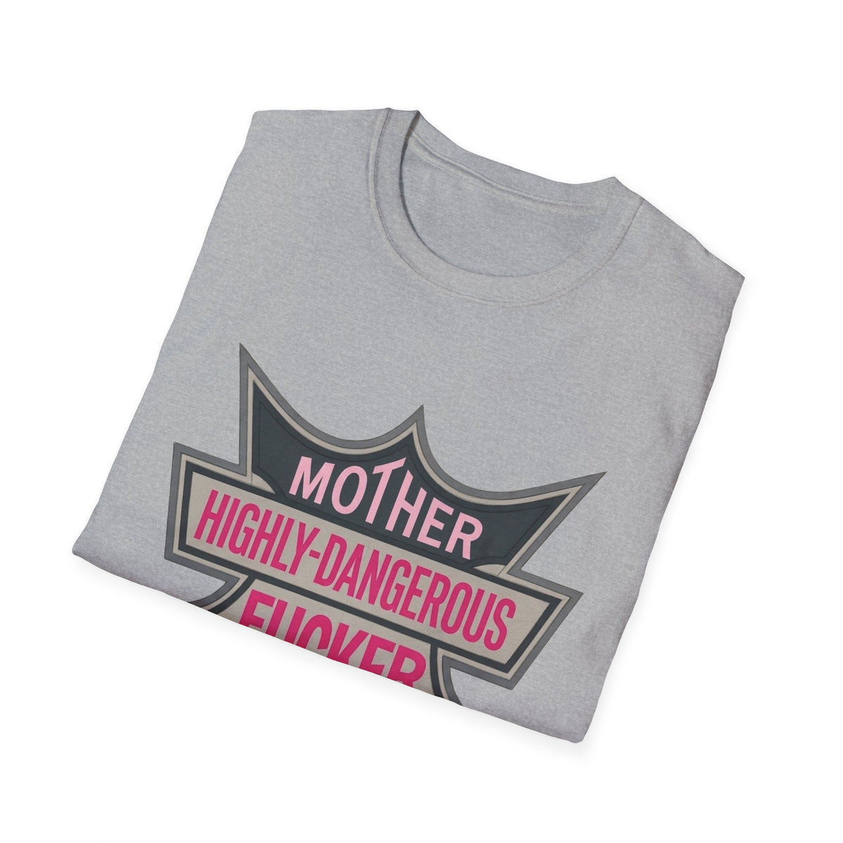 Graphic T-Shirt — “Mother Highly-Dangerous F***er” Bold Pink Badge