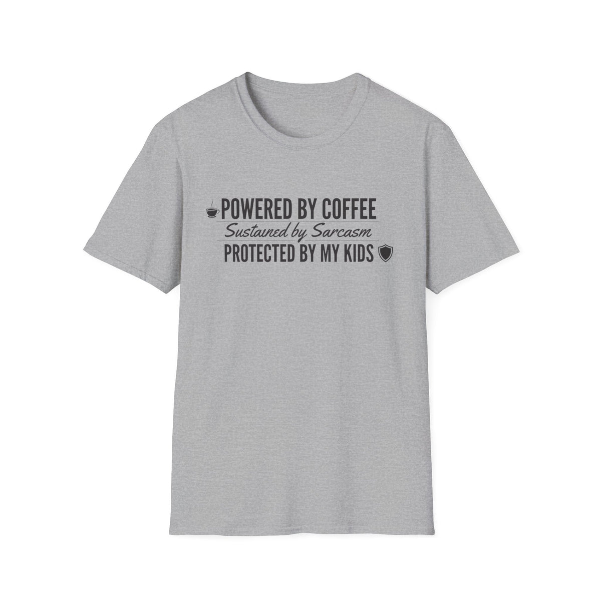 Powered by Coffee T-Shirt — "Powered by Coffee, Sustained by Sarcasm, Protected by My Kids"