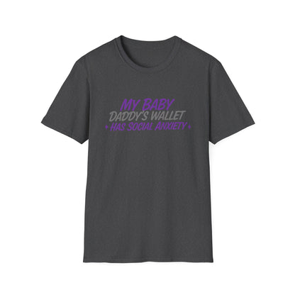 My Baby Daddy’s Wallet Has Social Anxiety T-Shirt — Funny New Dad Shirt