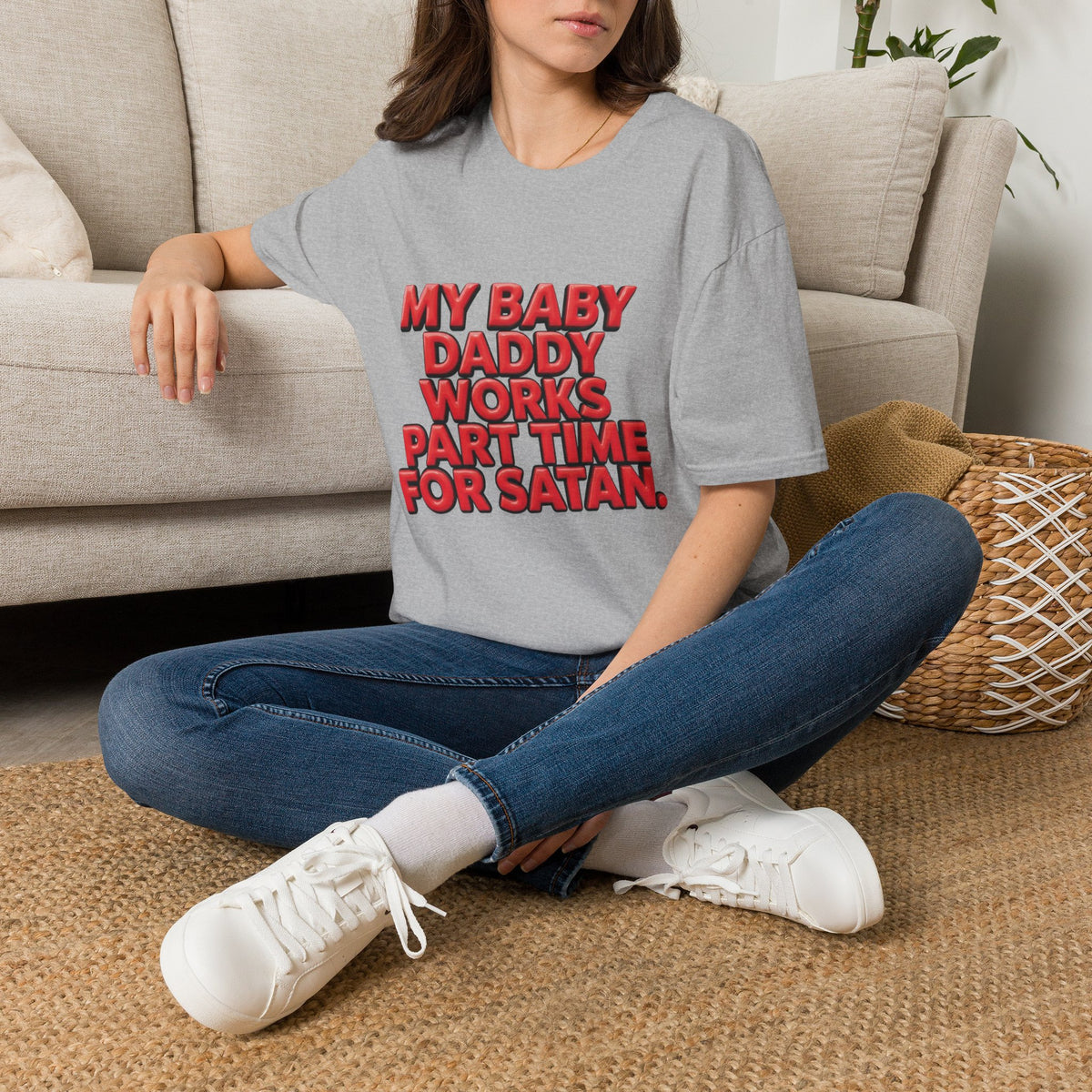 T-Shirt — "My Baby Daddy Works Part Time For Satan" Funny Graphic Tee