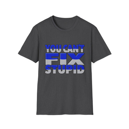 You Can't Fix Stupid T-Shirt — Funny Retro Bold Typography Tee