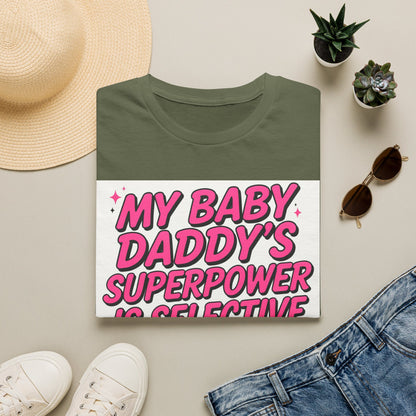 T-Shirt — "My Baby Daddy's Superpower Is Selective Hearing" Pink Statement Tee