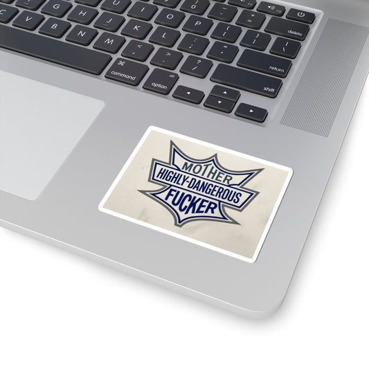 Kiss-Cut Sticker — "Mother Highly-Dangerous F***er" Retro Shield