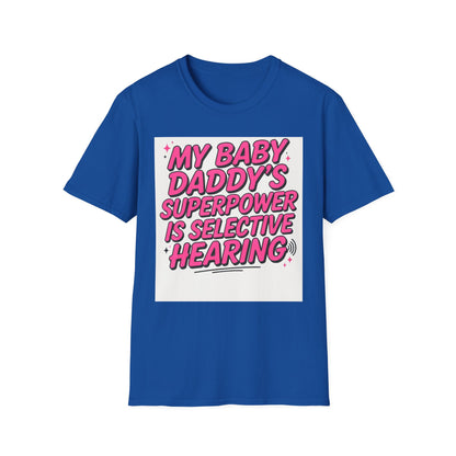 T-Shirt — "My Baby Daddy's Superpower Is Selective Hearing" Pink Statement Tee