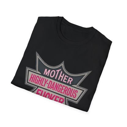 Graphic T-Shirt — “Mother Highly-Dangerous F***er” Bold Pink Badge