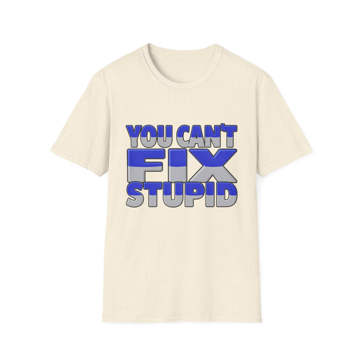 You Can't Fix Stupid T-Shirt — Funny Retro Bold Typography Tee