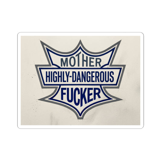 Kiss-Cut Sticker — "Mother Highly-Dangerous F***er" Retro Shield