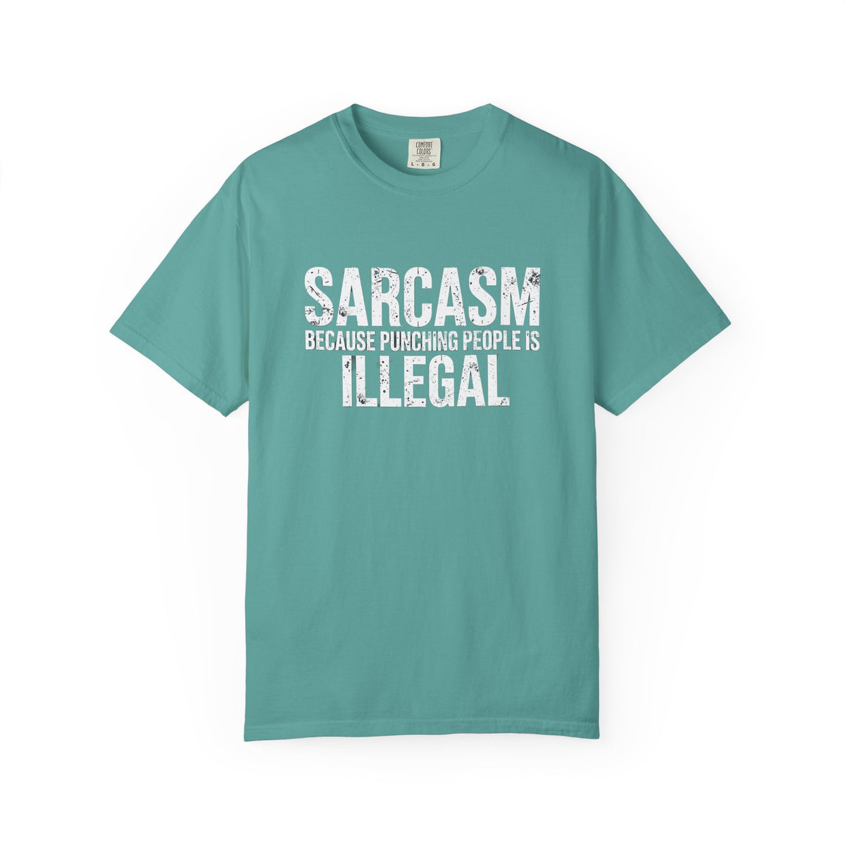 Sarcasm Because Punching People Is Illegal Tee — Funny Graphic T-Shirt