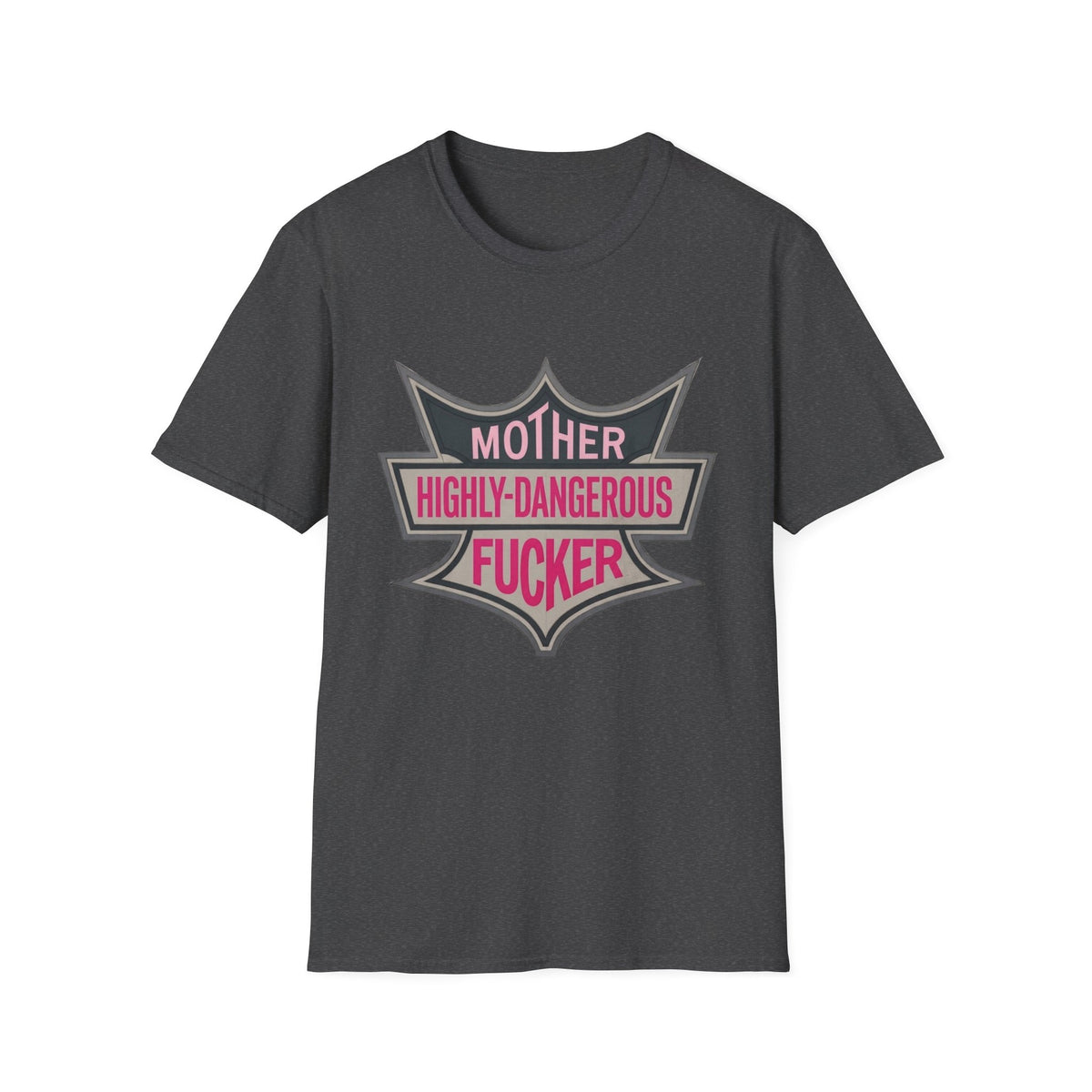 Graphic T-Shirt — “Mother Highly-Dangerous F***er” Bold Pink Badge