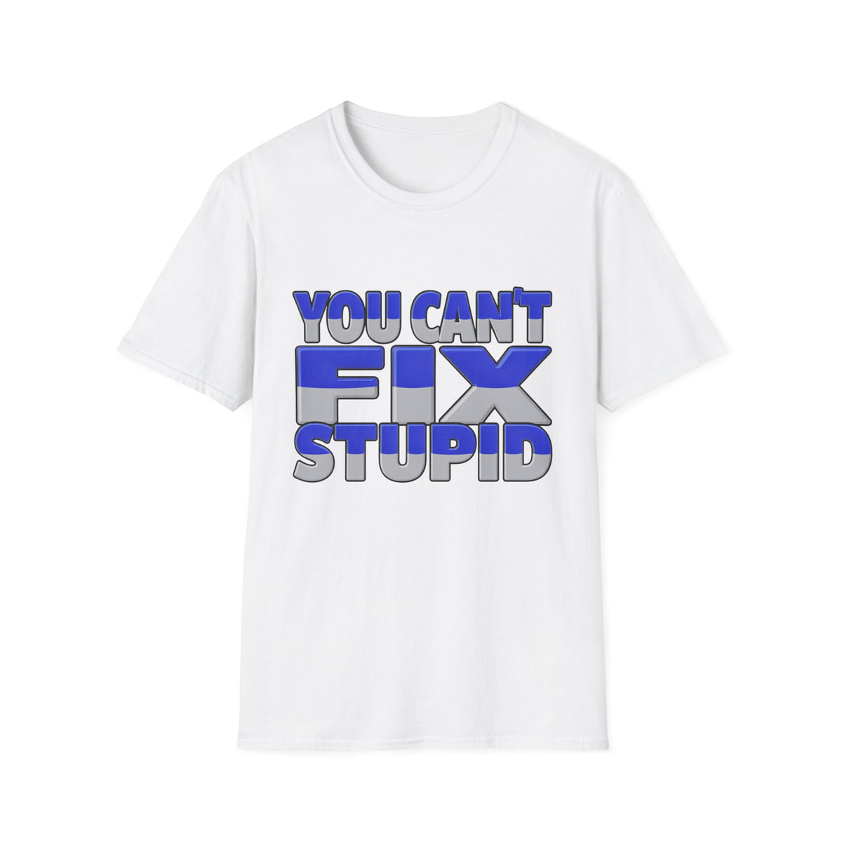 You Can't Fix Stupid T-Shirt — Funny Retro Bold Typography Tee