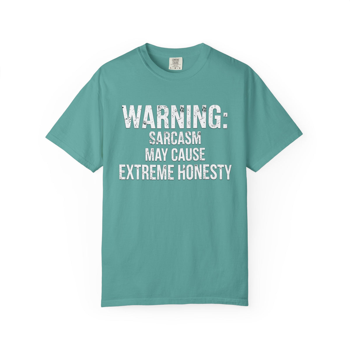 Warning: Sarcasm May Cause Extreme Honesty T-Shirt