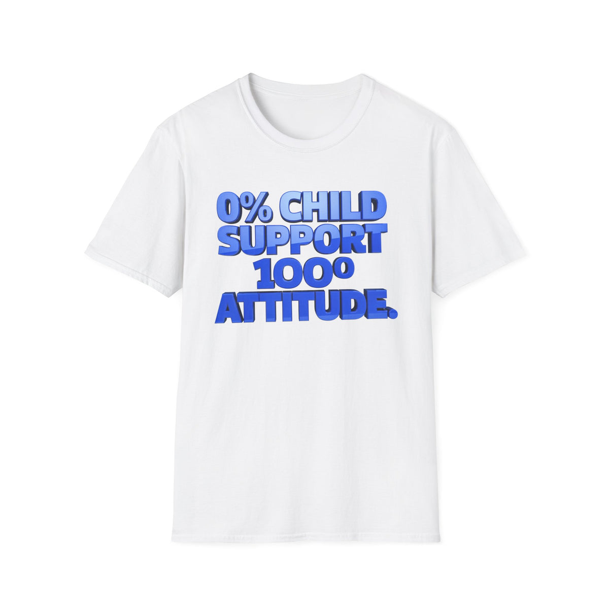 Graphic T-Shirt — "0% Child Support 1000% Attitude" Bold Blue Tee
