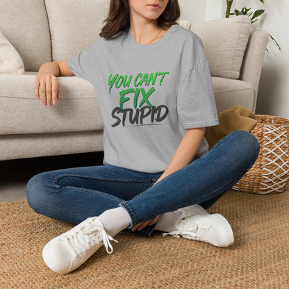 You Can't Fix Stupid T-Shirt