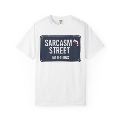Sarcasm Street "No U-Turns" T-Shirt