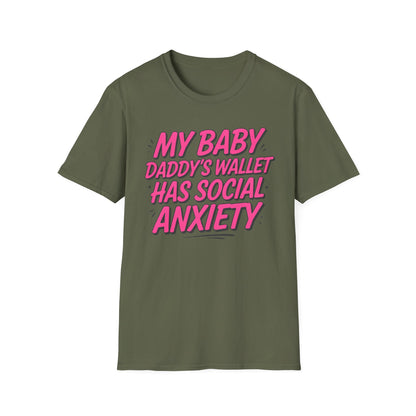 T-Shirt — "My Baby Daddy's Wallet Has Social Anxiety" Funny Mom Graphic Tee