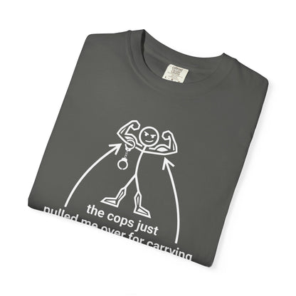 Graphic T-Shirt — "The Cops Pulled Me Over for Carrying These Guns!" Funny Muscle Joke Tee