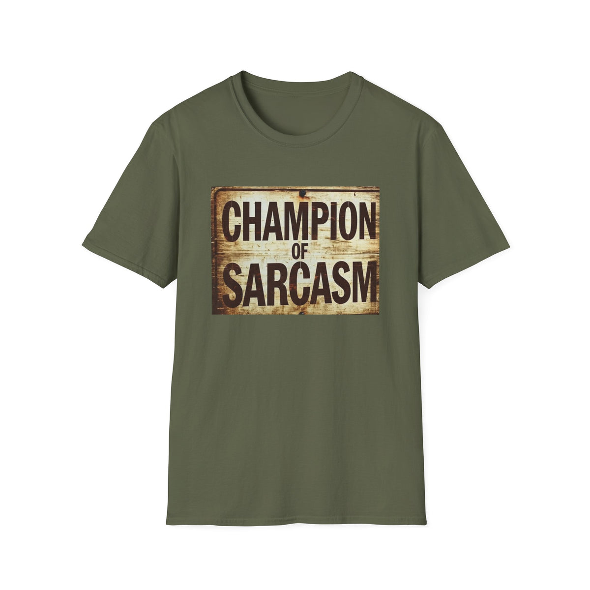 Champion of Sarcasm T-Shirt — Funny Vintage Sign Tee for Sarcastic Humor Lovers