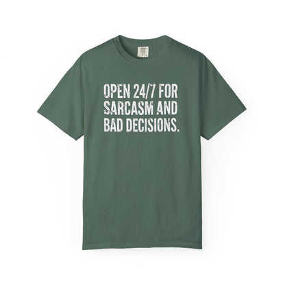 Graphic T-Shirt — "Open 24/7 for Sarcasm and Bad Decisions" Funny Sarcastic Tee