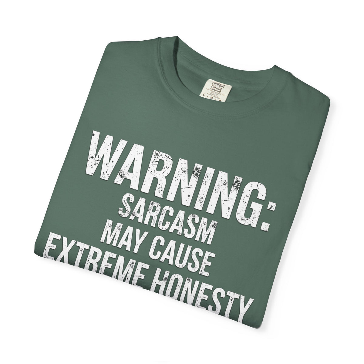 Warning: Sarcasm May Cause Extreme Honesty T-Shirt