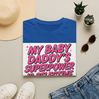 T-Shirt — "My Baby Daddy's Superpower Is Selective Hearing" Pink Statement Tee