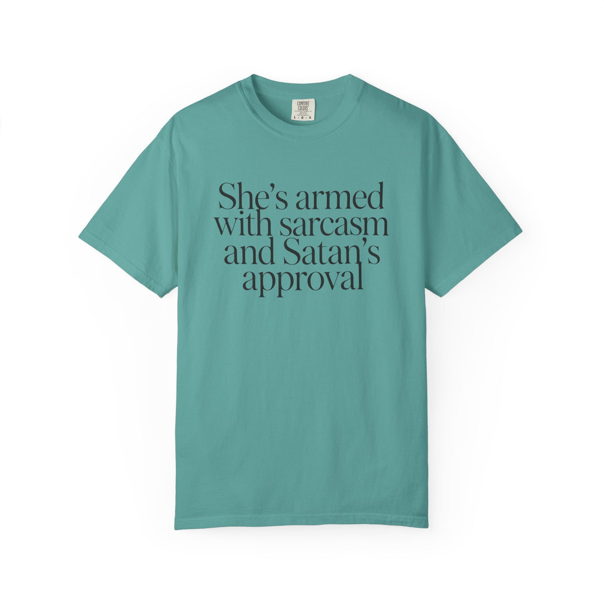 Sarcastic Satan's Approval Tee — "She's Armed with Sarcasm and Satan's Approval" T-Shirt