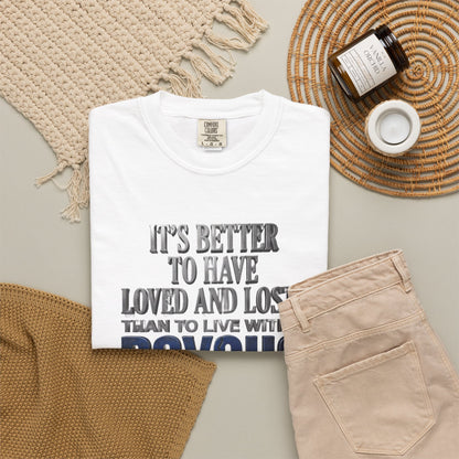 T-Shirt — "Better to Have Loved and Lost Than to Live with a Psycho" Graphic Tee