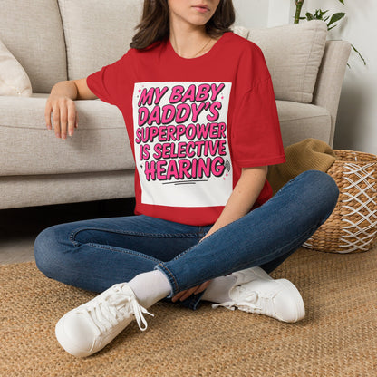 T-Shirt — "My Baby Daddy's Superpower Is Selective Hearing" Pink Statement Tee