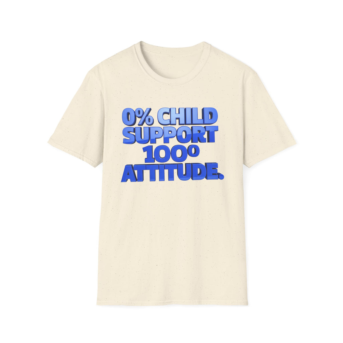 Graphic T-Shirt — "0% Child Support 1000% Attitude" Bold Blue Tee