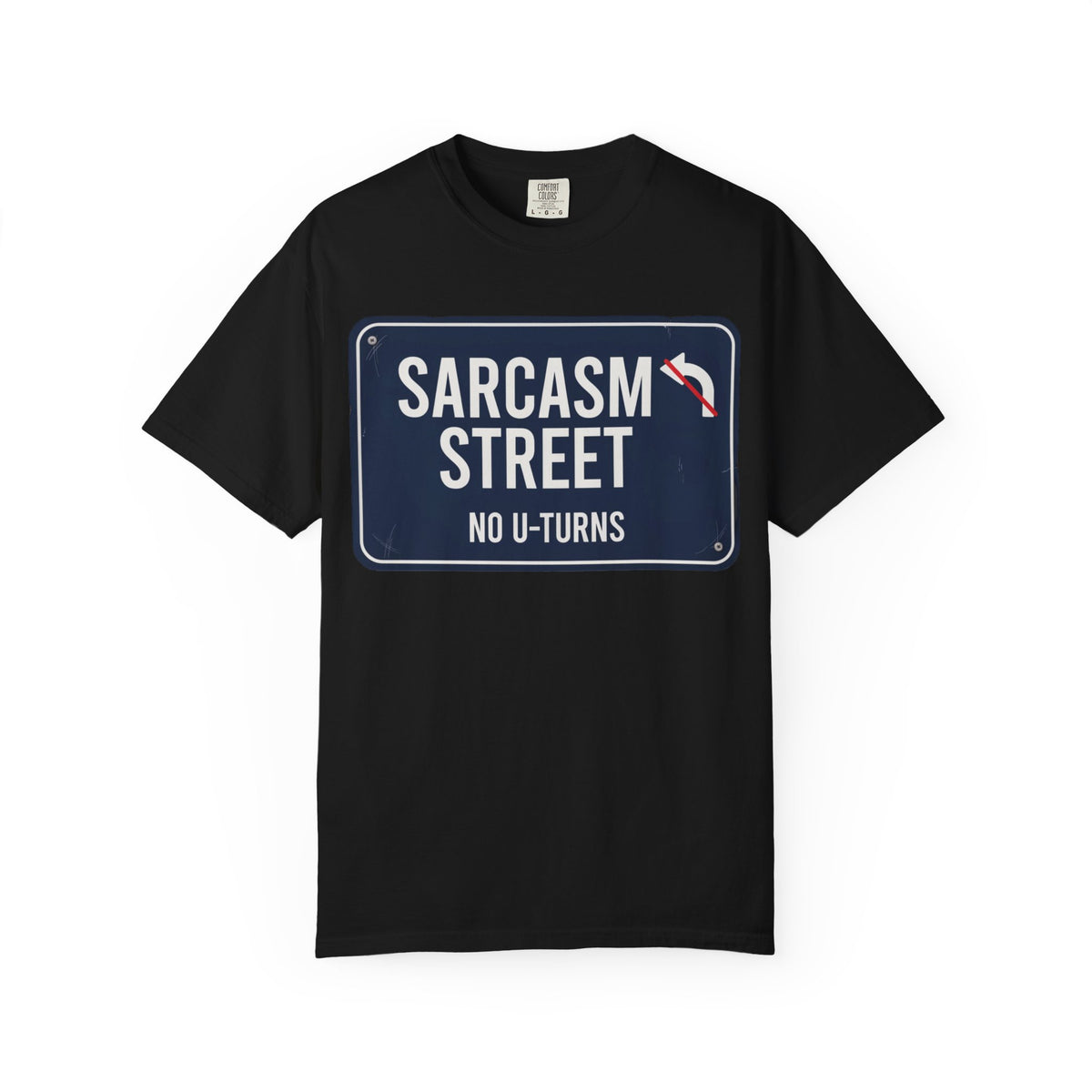 Sarcasm Street T-Shirt — 'No U-Turns' Street Sign Graphic Tee
