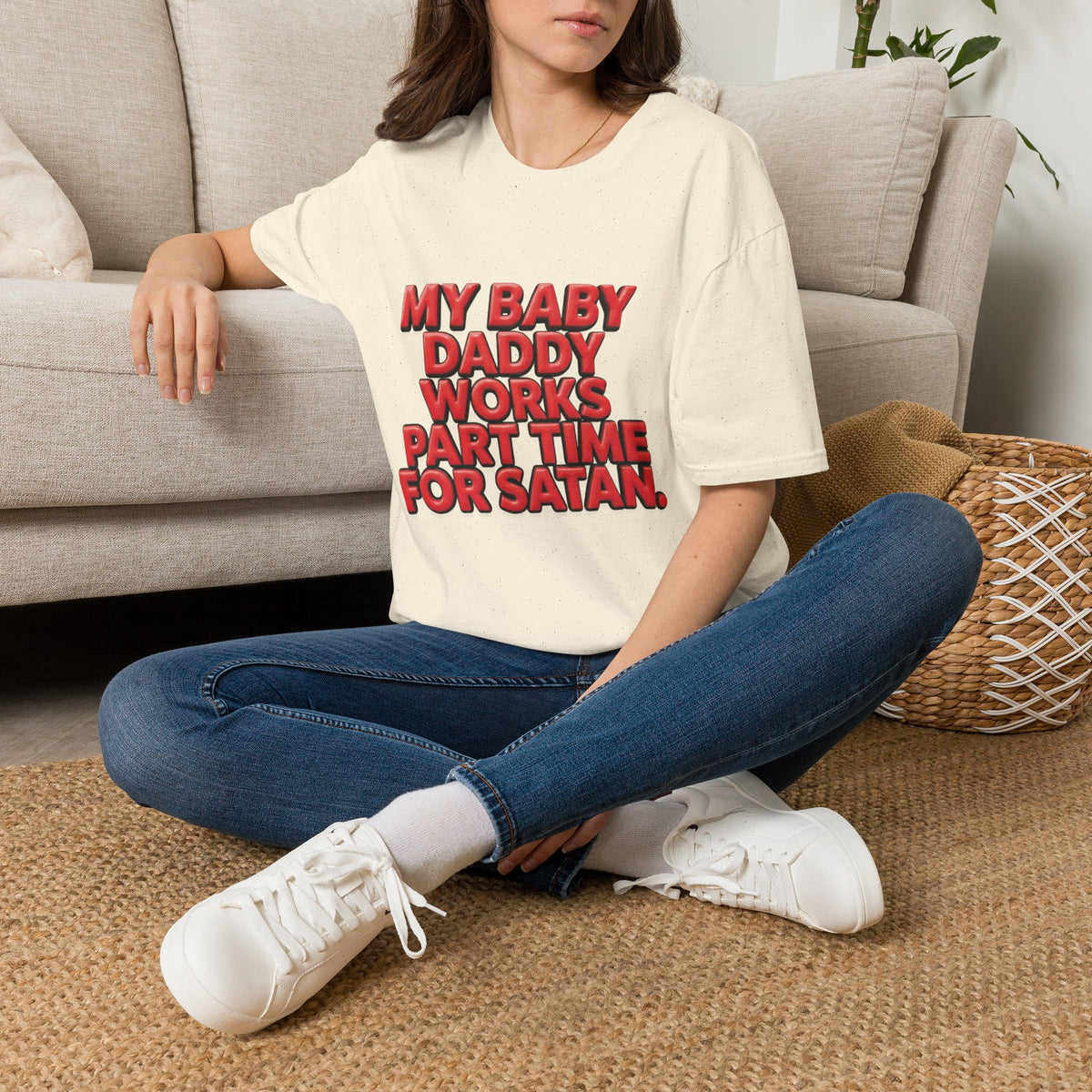 T-Shirt — "My Baby Daddy Works Part Time For Satan" Funny Graphic Tee